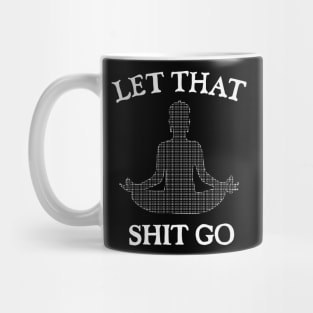 Let That Sh*t go Mug